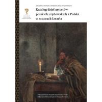 Katalog dzieł artystów polskich i żydowskich z Polski w muzeach Izraela. Autor: Malinowski Jerzy. SmakLiter.pl Okładka książki Katalog dzieł artystów polskich i żydowskich z Polski w muzeach Izraela