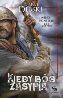 Kiedy Bóg zasypia. Autor: Dębski Rafał. SmakLiter.pl Okładka książki Kiedy Bóg zasypia