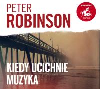 Kiedy ucichnie muzyka (audiobook). Autor: Robinson Peter. SmakLiter.pl Okładka książki Kiedy ucichnie muzyka (audiobook)