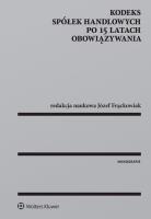 Kodeks spółek handlowych po 15 latach obowiązywania. Autor: Józef Frąckowiak (red.). SmakLiter.pl Okładka książki Kodeks spółek handlowych po 15 latach obowiązywania