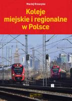 Koleje miejskie i regionalne w Polsce. Autor: Maciej Kruszyna. SmakLiter.pl Okładka książki Koleje miejskie i regionalne w Polsce