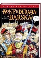 Konfederacja barska w komiksie. Autor: Kołodziejski Paweł. SmakLiter.pl Okładka książki Konfederacja barska w komiksie
