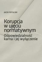 Korupcja w ujęciu normatywnym. Autor: dr Jacek Potulski. SmakLiter.pl Okładka książki Korupcja w ujęciu normatywnym