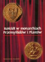 Kościół w monarchiach Przemyślidów i Piastów. Wydawca: Poznańskie. SmakLiter.pl Opakowanie Kościół w monarchiach Przemyślidów i Piastów