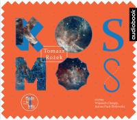 Kosmos Audiobook. Autor: Tomasz Rożek, Wojciech Chorąży, Joanna Pach-Żbikowska. SmakLiter.pl Okładka książki Kosmos Audiobook