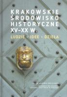 Krakowskie środowisko historyczne XV-XX w.. Wydawca: Polska Akademia Umiejętności. SmakLiter.pl Opakowanie Krakowskie środowisko historyczne XV-XX w.