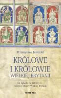Okładka książki Królowe i królowie Wielkiej Brytanii