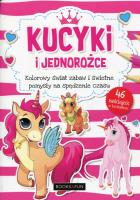 Okładka książki Kucyki i jednorożce. Kolorowy świat zabaw...