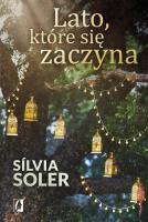 Lato, które się zaczyna. Autor: Sílvia Soler. SmakLiter.pl Okładka książki Lato, które się zaczyna