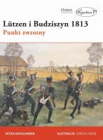 Ltzen i Budziszyn 1813. Punkt zwrotny. Autor: Peter Hofschrer. SmakLiter.pl Okładka książki Ltzen i Budziszyn 1813. Punkt zwrotny