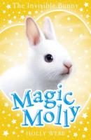 Magic Molly: The Invisible Bunny. Autor: Webb Holly. SmakLiter.pl Okładka książki Magic Molly: The Invisible Bunny