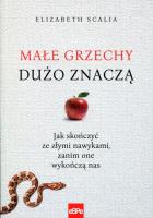 Małe grzechy dużo znaczą. Autor: Scalia Elizabeth. SmakLiter.pl Okładka książki Małe grzechy dużo znaczą