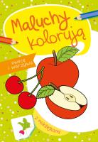 Maluchy kolorują warzywa i owoce. Autor: Nowak Agata. SmakLiter.pl Okładka książki Maluchy kolorują warzywa i owoce