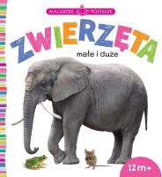 Okładka książki Maluszek poznaje. Zwierzęta małe i duże