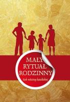 Mały rytuał rodzinny. Autor: praca zbiorowa. SmakLiter.pl Okładka książki Mały rytuał rodzinny