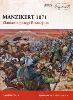 Manzikert 1071. Złamanie potęgi Bizancjum. Autor: Nicolle David. SmakLiter.pl Okładka książki Manzikert 1071. Złamanie potęgi Bizancjum