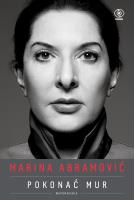 Marina Abramović. Pokonać mur. Wspomnienia. Autor: Abramović Marina. SmakLiter.pl Okładka książki Marina Abramović. Pokonać mur. Wspomnienia