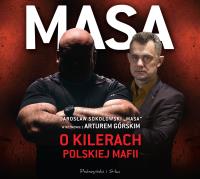 Masa o kilerach polskiej mafii - CD. Autor: Jarosław Sokołowski, Artur Górski. SmakLiter.pl Okładka książki Masa o kilerach polskiej mafii - CD