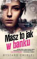 Masz to jak w banku. Autor: Ćwirlej Ryszard. SmakLiter.pl Okładka książki Masz to jak w banku