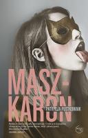 Maszkaron. Autor: Pustkowiak Patrycja. SmakLiter.pl Okładka książki Maszkaron