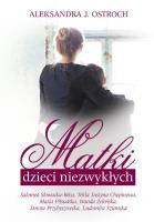 Matki dzieci niezwykłych. Autor: Aleksandra J. Ostroch. SmakLiter.pl Okładka książki Matki dzieci niezwykłych