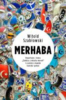 Merhaba. Autor: Szabłowski Witold. SmakLiter.pl Okładka książki Merhaba
