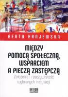 Między pomocą społeczną, wsparciem a pieczą zastępczą. Autor: Beata Krajewska. SmakLiter.pl Okładka książki Między pomocą społeczną, wsparciem a pieczą zastępczą