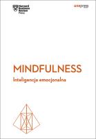 Mindfulness Inteligencja emocjonalna Harvard Business Review. Autor: Opracowanie zbiorowe. SmakLiter.pl Okładka książki Mindfulness Inteligencja emocjonalna Harvard Business Review
