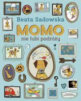 Momo nie lubi podróży. Autor: Sadowska Beata. SmakLiter.pl Okładka książki Momo nie lubi podróży