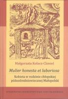 Mulier honesta et laboriosa. Kobieta w rodzinie.... Autor: Kołacz-Chmiel Małgorzata. SmakLiter.pl Okładka książki Mulier honesta et laboriosa. Kobieta w rodzinie...