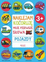 Naklejam i koloruję Moje pierwsze słowa Pojazdy. Autor: Opracowanie zbiorowe. SmakLiter.pl Okładka książki Naklejam i koloruję Moje pierwsze słowa Pojazdy