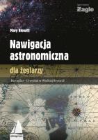 Nawigacja astronomiczna dla żeglarzy. Autor: Blewitt Mary. SmakLiter.pl Okładka książki Nawigacja astronomiczna dla żeglarzy