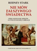 Nie mów fałszywego świadectwa.. Autor: Stark Rodney. SmakLiter.pl Okładka książki Nie mów fałszywego świadectwa.