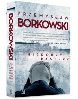 Niedobry pasterz. Autor: Borkowski Przemysław. SmakLiter.pl Okładka książki Niedobry pasterz