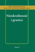 Nieokreśloność i granice. Wydawca: Wydawnictwo Uniwersytetu Kardynała Stefana Wyszyńskiego. SmakLiter.pl Opakowanie Nieokreśloność i granice