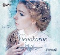 Niepokorne Eliza - Audiobook. Autor: Wojdowicz Agnieszka. SmakLiter.pl Okładka książki Niepokorne Eliza - Audiobook