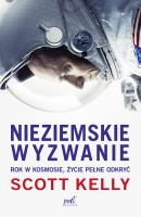Okładka książki Nieziemskie wyzwanie. Rok w kosmosie, życie pełne odkryć