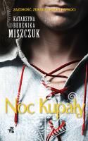 Noc Kupały. Pocket. Autor: Katarzyna Berenika Miszczuk. SmakLiter.pl Okładka książki Noc Kupały. Pocket