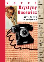 Notes Krystyny Gucewicz czyli Fołtyn w śmietanie. Autor: Gucewicz Krystyna. SmakLiter.pl Okładka książki Notes Krystyny Gucewicz czyli Fołtyn w śmietanie