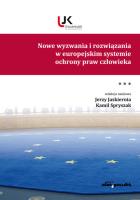 Nowe wyzwania i rozwiązania w europejskim systemie ochrony praw człowieka Tom 3. Autor: Jaskiernia Jerzy, Spryszak Kamil. SmakLiter.pl Okładka książki Nowe wyzwania i rozwiązania w europejskim systemie ochrony praw człowieka Tom 3