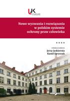 Nowe wyzwania i rozwiązania w polskim systemie ochrony praw człowieka Tom 4. Autor: Jaskiernia Jerzy, Spryszak Kamil. SmakLiter.pl Okładka książki Nowe wyzwania i rozwiązania w polskim systemie ochrony praw człowieka Tom 4
