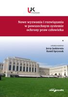 Nowe wyzwania i rozwiązania w powszechnym systemie praw człowieka Tom 1. Autor: Jaskiernia Jerzy, Spryszak Kamil. SmakLiter.pl Okładka książki Nowe wyzwania i rozwiązania w powszechnym systemie praw człowieka Tom 1