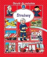 Obrazki dla maluchów. Strażacy w.2018. Autor: Nathalie Belineau, Sylvie Michelet. SmakLiter.pl Okładka książki Obrazki dla maluchów. Strażacy w.2018