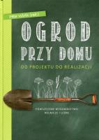 Ogród przy domu. Autor: Wirth Peter, Hagen Peter, Wehland Marcel. SmakLiter.pl Okładka książki Ogród przy domu