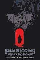 Pan Higgins wraca do domu. Autor: Mignola Mike. SmakLiter.pl Okładka książki Pan Higgins wraca do domu