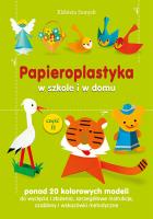 Papieroplastyka w szkole i w domu Część 2. Autor: Szmydt Elżbieta. SmakLiter.pl Okładka książki Papieroplastyka w szkole i w domu Część 2