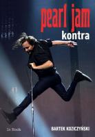 Pearl Jam Kontra. Autor: Bartek Koziczyński. SmakLiter.pl Okładka książki Pearl Jam Kontra