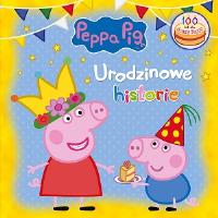 Okładka książki PEPPA PIG - Książka na 10 urodziny Świnki PEPPY URODZINOWE historie