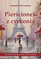 Pierścionek z cyrkonią. Autor: Łabenda Krzysztof P.. SmakLiter.pl Okładka książki Pierścionek z cyrkonią