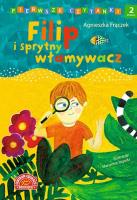 Pierwsze czytanki Filip i sprytny włamywacz. Autor: Agnieszka Frączek. SmakLiter.pl Okładka książki Pierwsze czytanki Filip i sprytny włamywacz